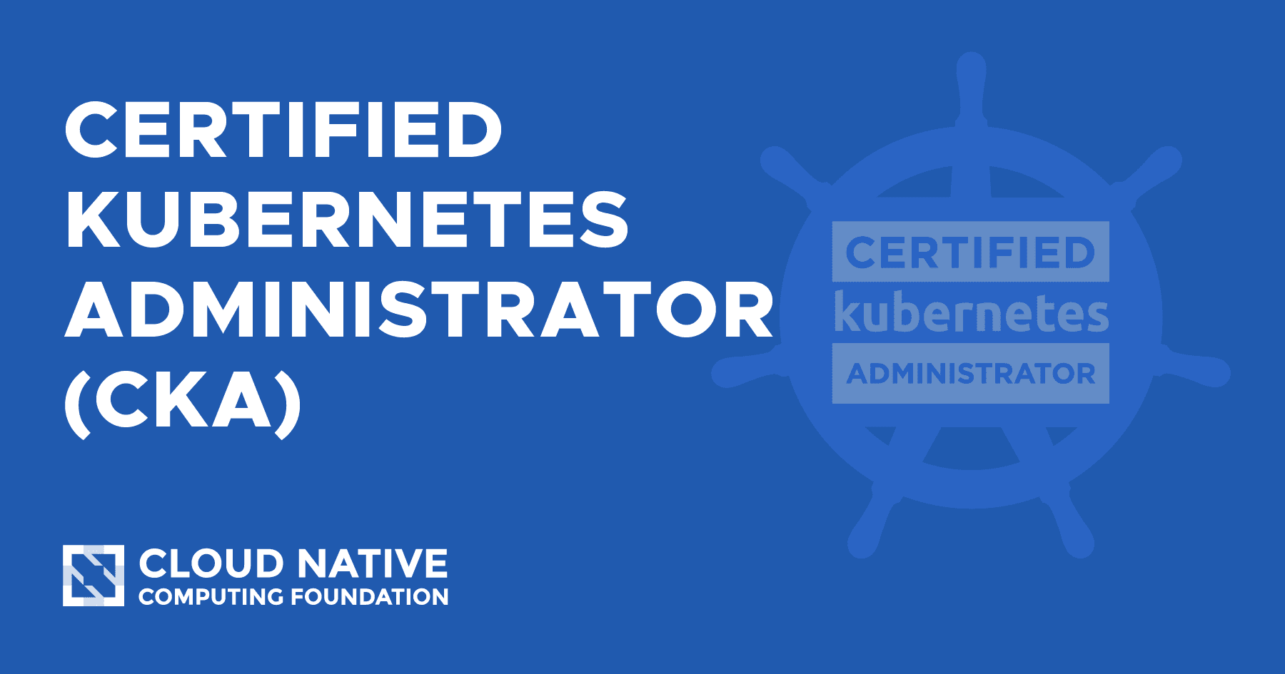 How to nail the Certified Kubernetes Administrator exam on the first attempt?